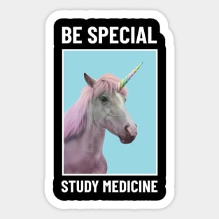 Be Special Study Medicine - Medical Student in Medschool Sticker